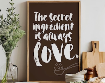 The Secret Ingredient Is Always Love Print, Kitchen Wall Art (Digital Download)