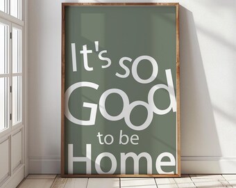 It's So Good To Be Home Print, Modern Sage Green Wall Art