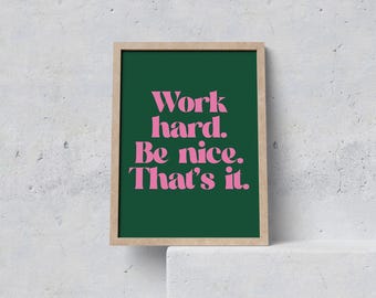 Work Hard Be Nice Print, Modern Office Decor (Digital Download)