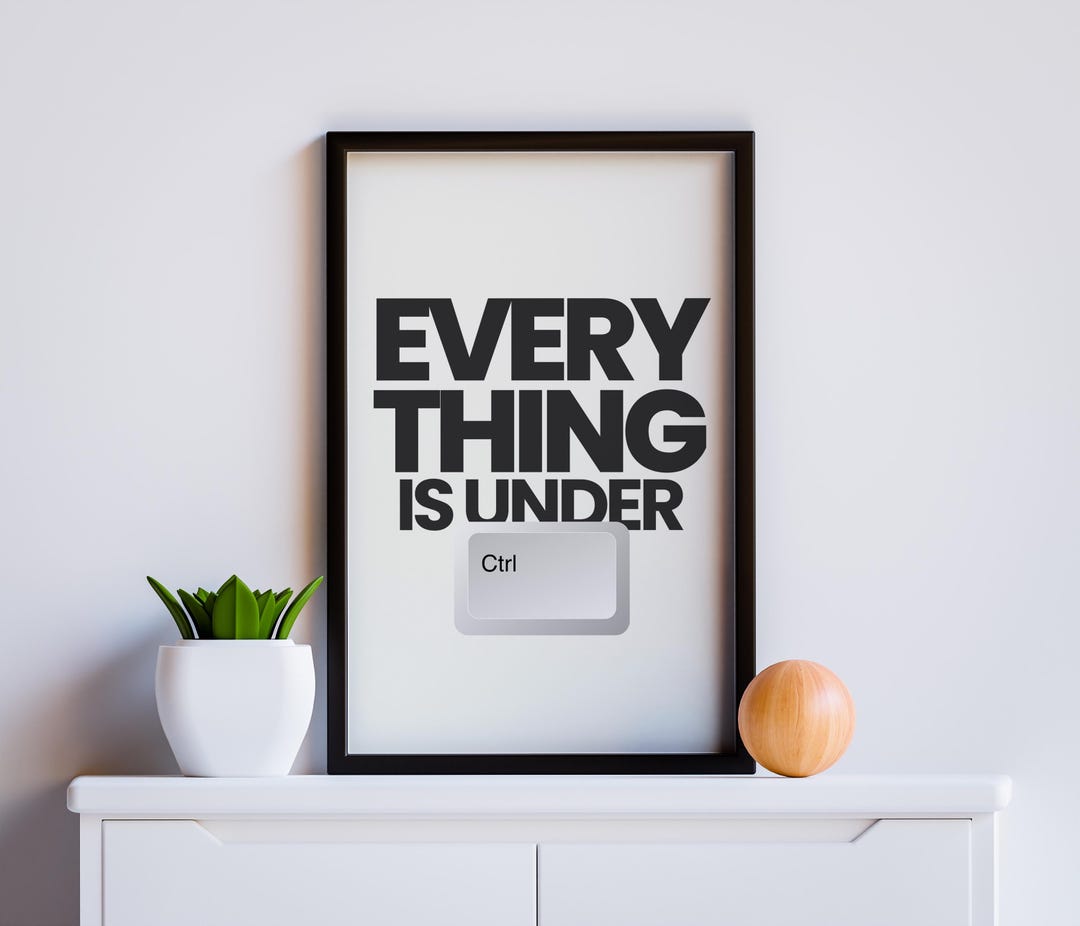 Everything is Under Ctrl Printable Wall Art - Etsy