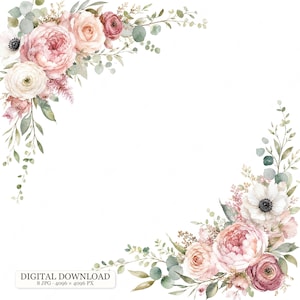 May include: A floral corner frame design featuring watercolor-style pink and white peonies, roses, and ranunculus flowers with green eucalyptus leaves. The image includes text that reads DIGITAL DOWNLOAD 8 JPG 4096 x 4096 PX.