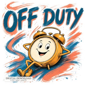 May include: A yellow alarm clock character with a smiling face, arms behind its head, and legs stretched out, positioned below the blue text OFF DUTY. The background features orange and blue brush strokes and a digital download label at the bottom.