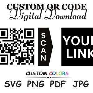 Könnte beinhalten: Eine digitale Download-Grafik mit einem QR-Code, einem schwarzen Rechteck mit dem Text "YOUR LINK" und dem Wort "SCAN" in einem vertikalen schwarzen Rechteck. Der Text "CUSTOM OR CODE Digital Download" steht oben, und "CUSTOM COLORS" und Dateitypen stehen unten.