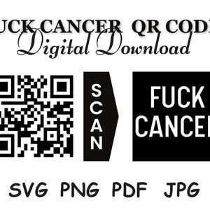 Op de afbeelding: Zwart-witte digitale downloadafbeelding met de tekst "FUCK CANCER QR CODE Digital Download". Bevat een QR-code, het woord "SCAN" en de woorden "FUCK CANCER" in een zwarte rechthoek. Bestandstypen: SVG, PNG, PDF, JPG.
