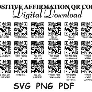 May include: Black and white digital download graphic with the text "POSITIVE AFFIRMATION QR CODE" and "Digital Download". Includes multiple QR codes with positive affirmations such as "You Matter" and "You Are Enough".