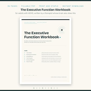 May include: A 36-page fillable PDF workbook titled The Executive Function Workbook for adults with ADHD. The cover features dark teal text on a cream background, listing six skills including task initiation, planning, and emotional regulation.