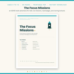 May include: A printable workbook titled The Focus Missions, an ADHD brain adventure for kids aged 8 to 12. The page features a teal rocket graphic, a list of six missions including Blast-Off and The Finish Flag, and a row of empty star icons.