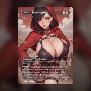 May include: A rectangular trading card titled Orcish Bowmasters featuring an illustration of a character with dark hair, red eyes, and a red hooded cloak, wearing black lingerie and leather straps. The card text includes game rules and stats.