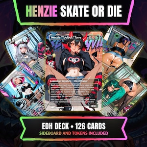 May include: A collection of 126 trading cards featuring anime-style character illustrations, including Henzie "Toolbox" Torre, with text reading HENZIE SKATE OR DIE and EDH DECK 126 CARDS SIDEBOARD AND TOKENS INCLUDED on a dark background.