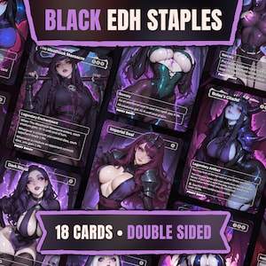 May include: A collection of 18 double-sided cards with fantasy art, featuring a dark color scheme and the text "BLACK EDH STAPLES." The cards showcase various illustrations of female characters in dark attire, with text descriptions.