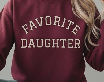 Favorite Daughter Sweatshirt, Fall Fashion Cozy Crewneck, Cute Autumn Pullover for Women