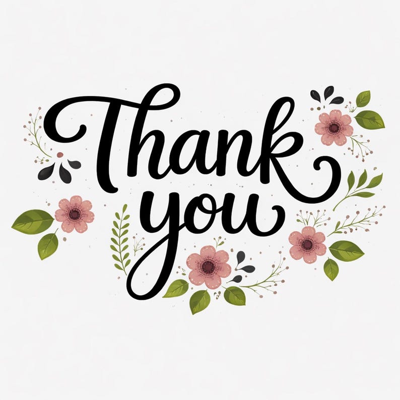 May include: A graphic design featuring the black cursive text Thank you centered on a white background. The text is surrounded by decorative elements including small pink five-petaled flowers, green leaves, and thin stems with tiny dark accents.
