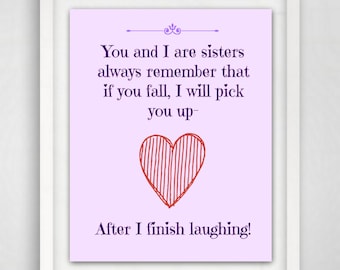 Sister Gift, Printable Gift, Digital Download, Sister Quotes, Printable Art, Instant Download, Gifts for Sister, 8x10 Printable Art