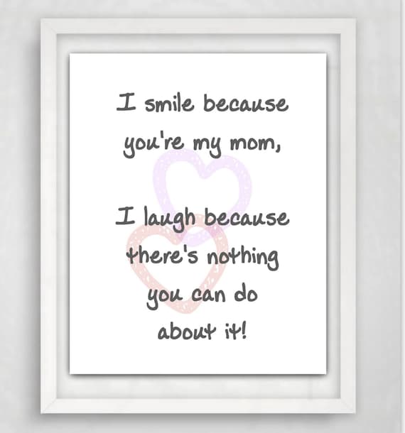 Mom Gifts, Mom Printable, I smile because print, Mother Quotes, Mothers Day Gift, 8x10 Art Print, Mothers Day Quote, Printable