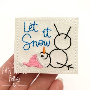 Let it snow Feltie - Christmas Felties - Snow felties - snowman  felties | winter felties | UNCUT | (set of 4)