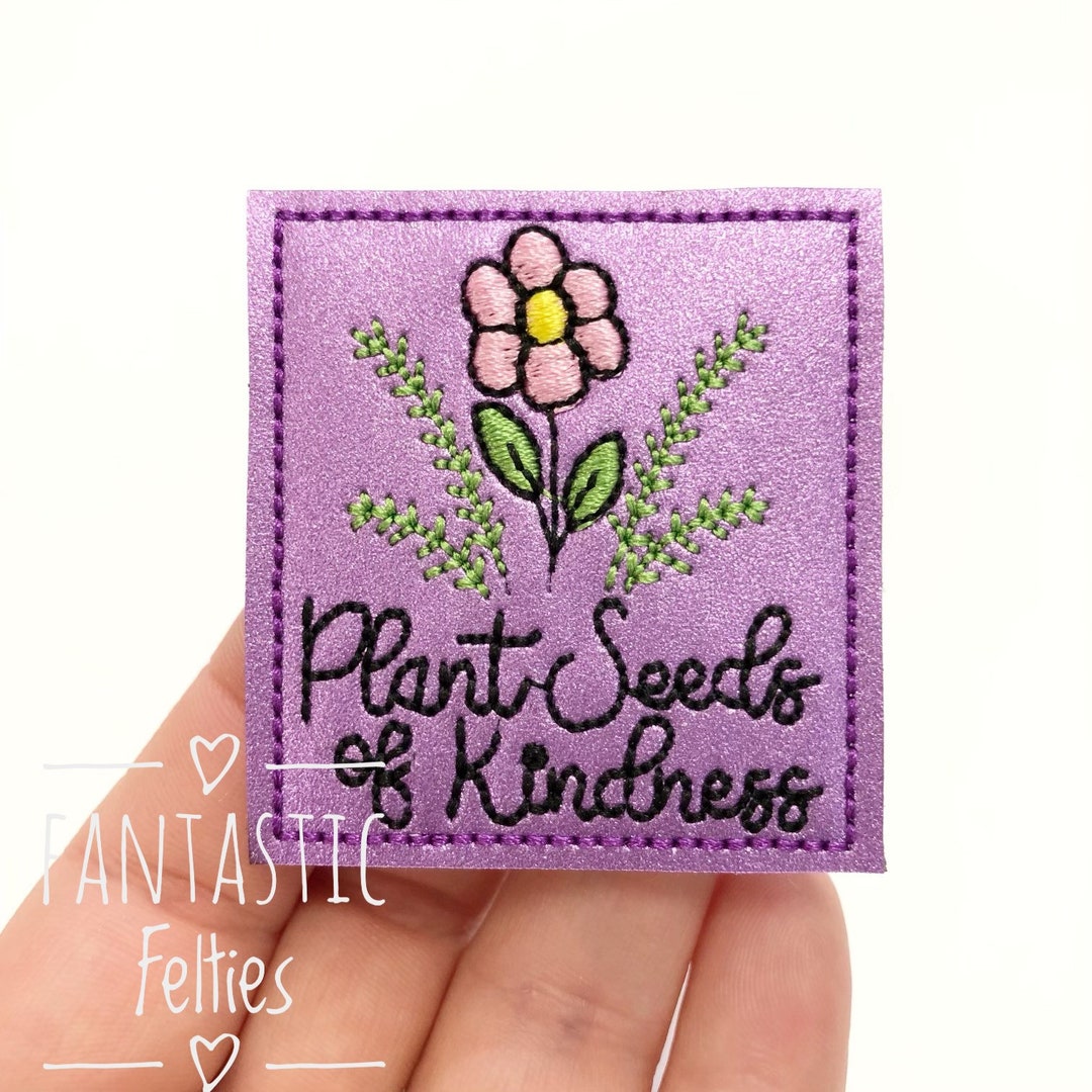 Plant Seeds of Kindness Felties Be Kind Felties Spread Kindness Felties