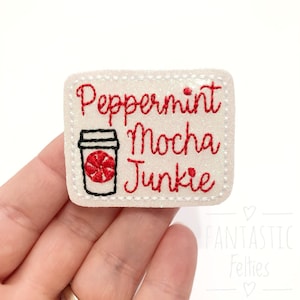 Peppermint mocha junkie Feltie | Coffee felties | frap felties | hot coffee Felties | Embroidered Felt | UNCUT | (set of 4)