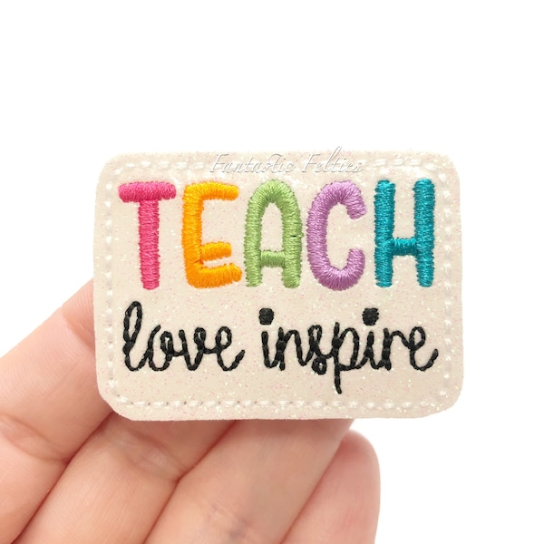 Teach Love Inspire Felties | UNCUT | EXCLUSIVE | rainbow felties | school felties | teaching felties | glitter felties | (set of 4)