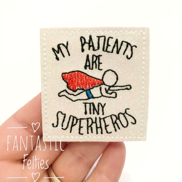 My patients are superhero felties | UNCUT | PEDS nurse | baby felties | medical Feltie | Pediatric nurse felties | nurse felties | set of 4