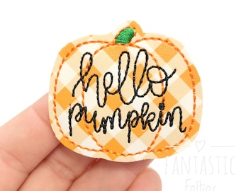Hello Pumpkin Felties | Fall felties | EXCLUSIVE | pumpkin felties | fall pumpkin felties | Embroidered Felt | UNCUT | (set of 4)