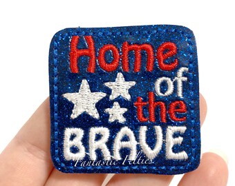 Home of the brave Feltie | patriotic felties | 4th of July felties | glitter felties |  | Embroidered Felt | UNCUT | (set of 4)