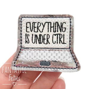 Everything is under ctrl Feltie | laptop felties | computer felties| office felties | Embroidered Felt | UNCUT | set of 4