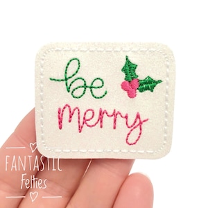 Be bright felties | merry Christmas feltie | glitter felties | Christmas Feltie | Embroidered Felt | Uncut | (Set of 4)