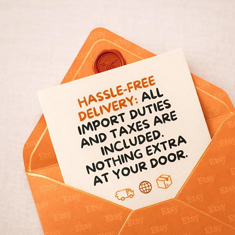 May include: An orange envelope with a white card inside. The card has the text "HASSLE-FREE DELIVERY: ALL IMPORT DUTIES AND TAXES ARE INCLUDED. NOTHING EXTRA AT YOUR DOOR." A wax seal is on the envelope.