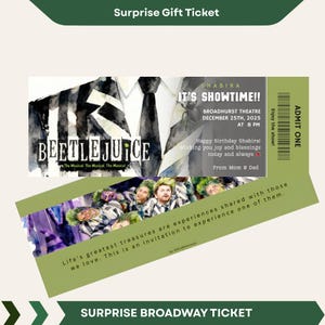 May include: A green and white Broadway ticket featuring the text "BEETLEJUICE" and "IT'S SHOWTIME!!" The ticket is for Broadhurst Theatre on December 25th, 2025, at 8 PM. It includes a personalized birthday message.
