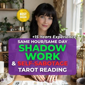 May include: A digital graphic featuring a person with dark hair and the text +15 Years Experience, SAME HOUR/SAME DAY, SHADOW WORK & SELF-SABOTAGE TAROT READING. A yellow Best Seller star icon is visible in the upper left corner of the image.