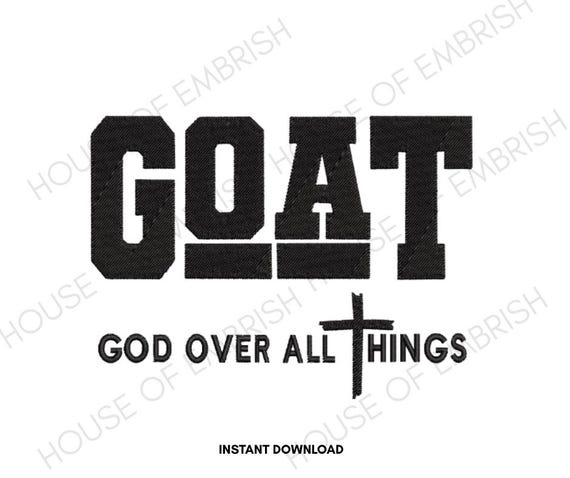 GOAT God Over All Things Embroidery Design | Christian Faith Embroidery | Religious Machine File DST PES | Instant Download