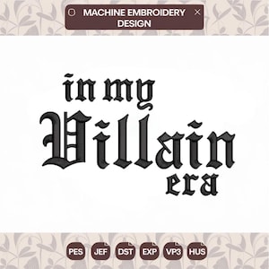 In My Villain Era Embroidery Design, Gothic Text Embroidery File, Old English Lettering Stitch Pattern, Dark Aesthetic, pes dst exp jef hus