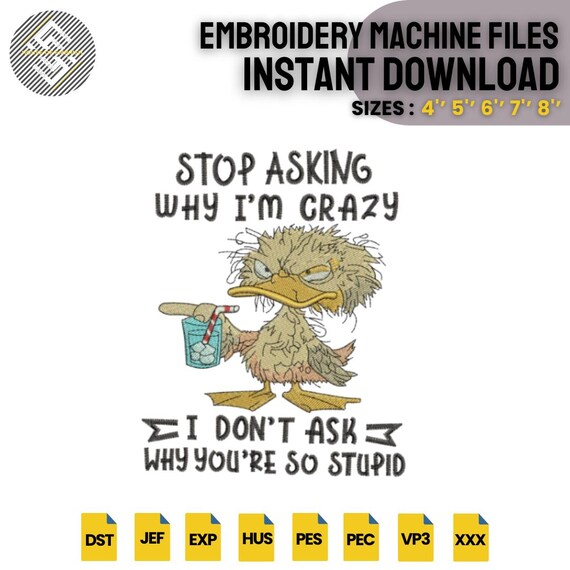 Funny Duck Embroidery Design | Sarcastic Saying Machine Embroidery File | Humor Quote Pattern | 5 Sizes | DST PES EXP VP3