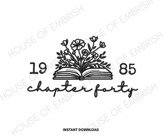 Chapter Forty Embroidery Design | 40th Birthday Book Floral Embroidery File | Book Lover Machine Embroidery | 5 Sizes