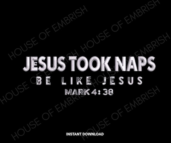 Jesus Took Naps Embroidery Design | Christian Bible Verse Mark 4:38 | Funny Faith Quote | Machine Embroidery File | 5 Sizes | DST PES EXP