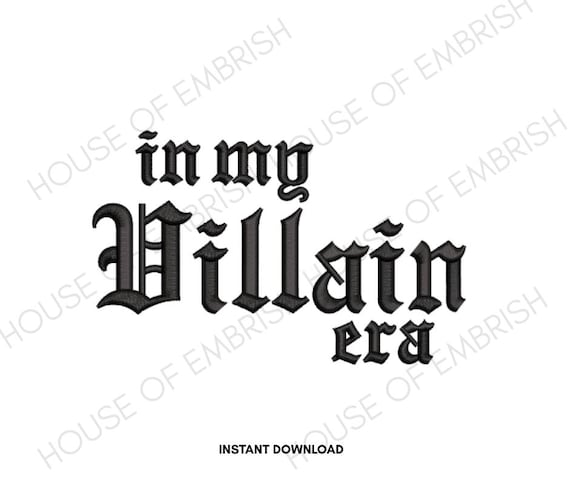 In My Villain Era Embroidery Design | Gothic Old English Text | Machine Embroidery File | 5 Sizes | DST PES VP3