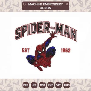 May include: A machine embroidery design featuring the text SPIDER-MAN in a red and black arched font, with the text EST 1962 on either side. Below the text is a red and blue embroidered figure of Spider-Man in a crouching pose.