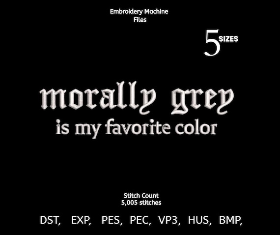 Morally Grey Quote Embroidery Design | 5 Sizes | Machine Files | Quote Stitch File | Instant Download