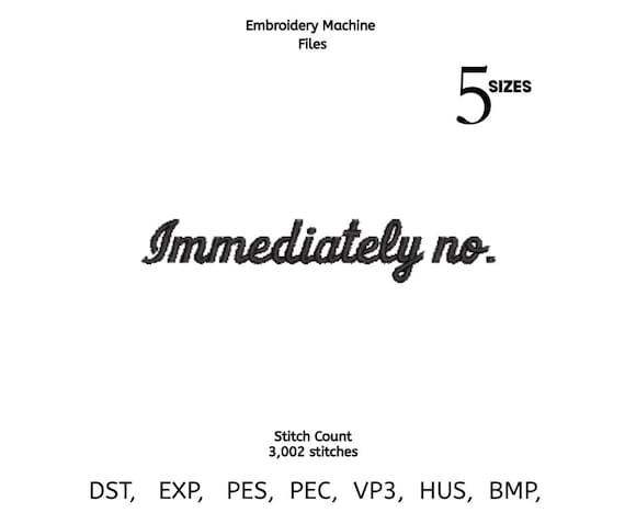 Immediately No Funny Quote Embroidery Design | Sassy Phrase Stitch File | Instant Download