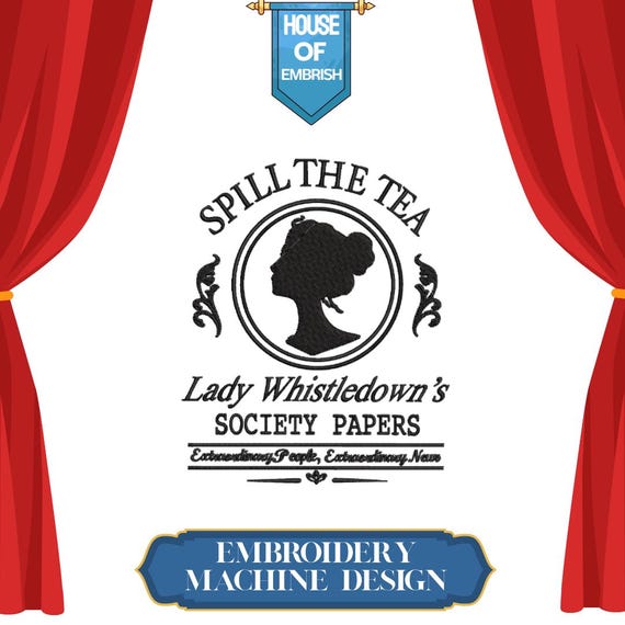 Spill The Tea Embroidery Design, Regency Era Embroidery File, Vintage Lady Silhouette, Gossip Quote Design, PES DST EXP, Instant Download