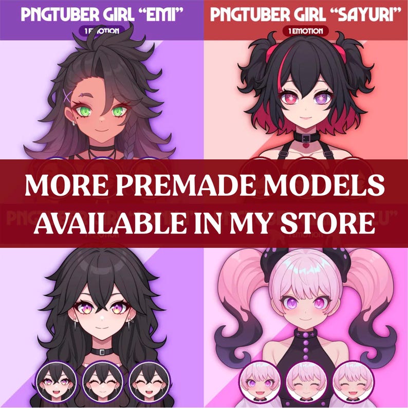 May include: A promotional image featuring four anime-style character portraits. The top row displays "PNGTUBER GIRL 'EMI'" and "PNGTUBER GIRL 'SAYURI'". The bottom row shows two additional characters. Text in a red banner reads "MORE PREMADE MODELS AVAILABLE IN MY STORE."