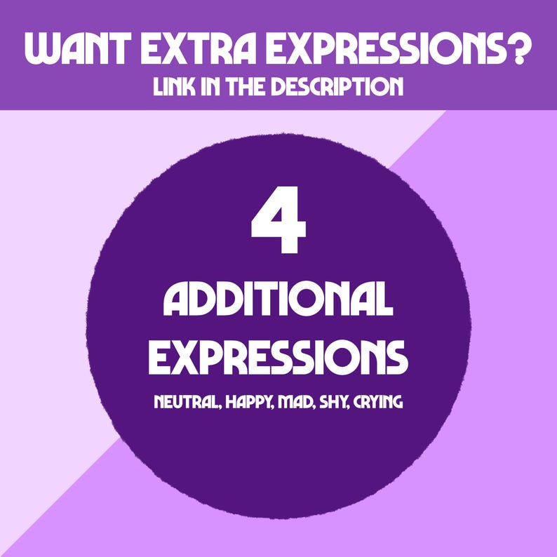 May include: A purple graphic with the text "WANT EXTRA EXPRESSIONS? LINK IN THE DESCRIPTION." A large purple circle in the center displays the number "4" and the words "ADDITIONAL EXPRESSIONS." Below, it lists "NEUTRAL, HAPPY, MAD, SHY, CRYING."