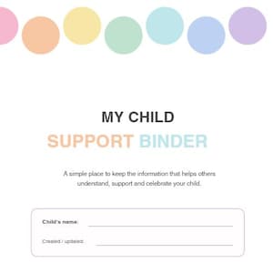 Könnte beinhalten: Eine weiße Dokumentenseite mit dem Titel MY CHILD SUPPORT BINDER in dunkelgrauer und hellblauer Schrift. Über dem Titel befinden sich sieben pastellfarbene Kreise in Rosa, Orange, Gelb, Grün, Hellblau, Blau und Violett. Darunter befindet sich ein Textfeld mit Zeilen für den Namen des Kindes sowie Erstellungs- und Aktualisierungsdaten.