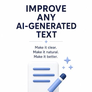 Puede incluir: Una tarjeta blanca titulada AI WORKFLOW CARD con el texto IMPROVE ANY AI-GENERATED TEXT, seguido de Make it clear. Make it natural. Make it better. Debajo hay un icono 3D de un documento blanco con líneas azules y un lápiz azul y blanco.