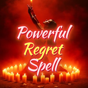 May include: A woman in a white dress with arms raised, holding a candle, surrounded by lit candles. The text "Powerful Regret Spell" is displayed in a glowing font against a red background.