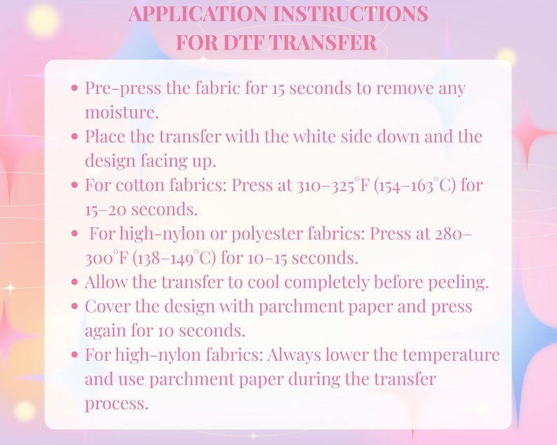 May include: A light pink and white graphic with instructions for DTF transfer. The text includes steps for pre-pressing fabric, applying the transfer, and pressing at specific temperatures for cotton, high-nylon, and polyester fabrics.