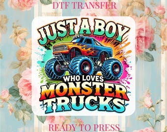 Just a Boy Who Loves Monster Trucks DTF Transfer, Graffiti Truck Design Ready to Press