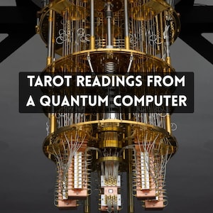May include: A complex, multi-tiered machine with gold-colored components and intricate wiring. The image features the text "TAROT READINGS FROM A QUANTUM COMPUTER" on a black background, suggesting a unique service or product.