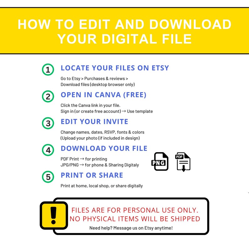 May include: A digital file guide with a yellow header that says "HOW TO EDIT AND DOWNLOAD YOUR DIGITAL FILE." The guide provides instructions on locating files on Etsy, opening in Canva, editing the invite, downloading the file, and printing or sharing.