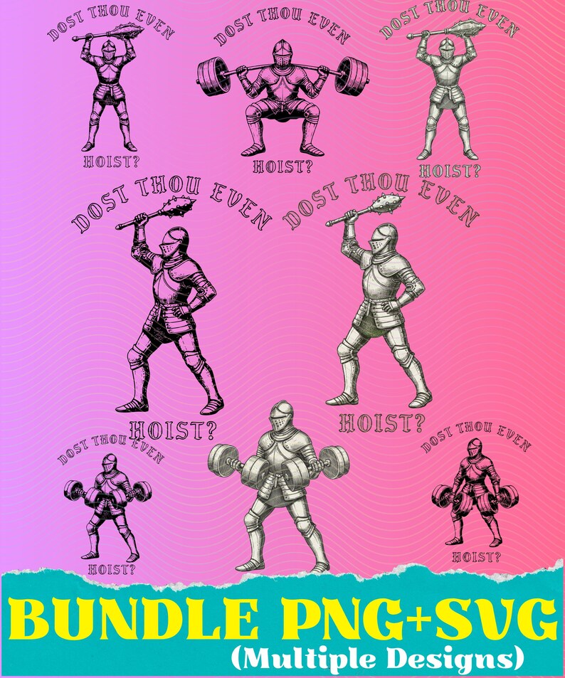 May include: A digital art bundle featuring multiple designs of knights in armor lifting weights or weapons. The text includes "DOST THOU EVEN" and "HOIST?" in a vintage style. The background is a gradient of pink and purple.